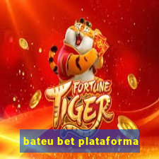 bateu bet plataforma