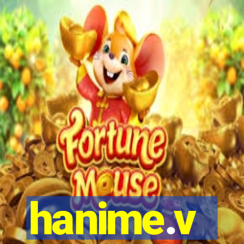 hanime.v