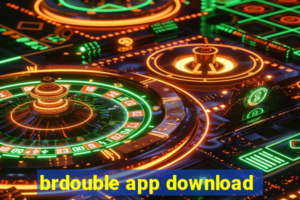 brdouble app download