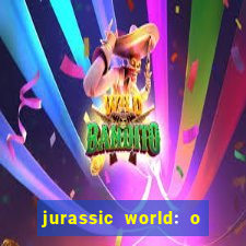 jurassic world: o mundo dos dinossauros filme completo dublado youtube