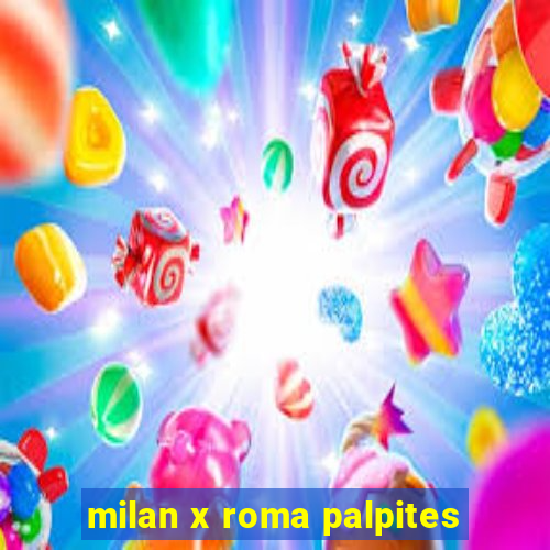 milan x roma palpites