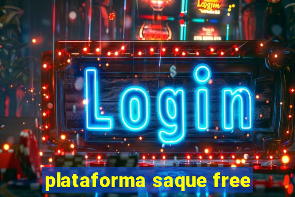 plataforma saque free