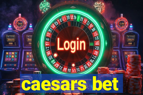 caesars bet