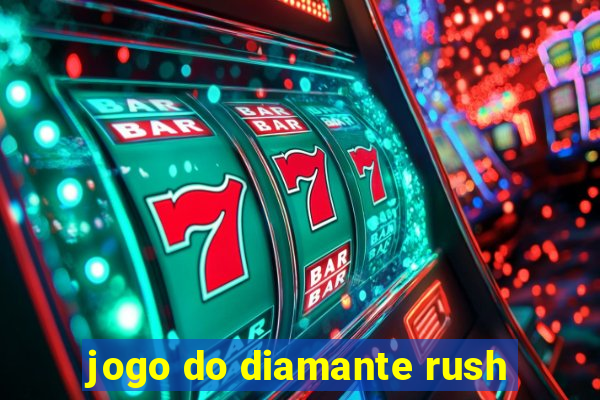 jogo do diamante rush