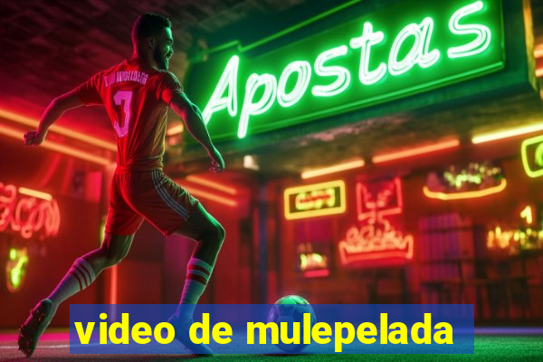 video de mulepelada