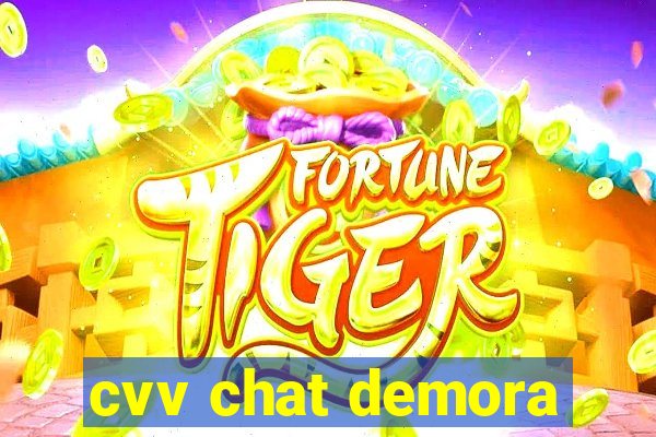 cvv chat demora