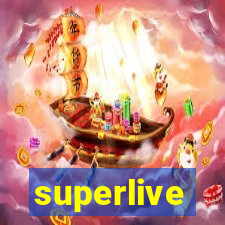 superlive