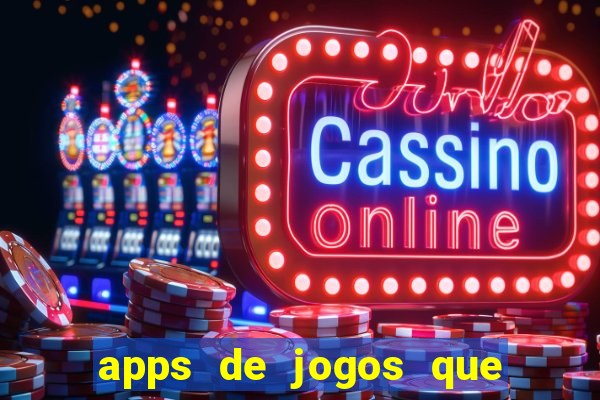 apps de jogos que pagam de verdade