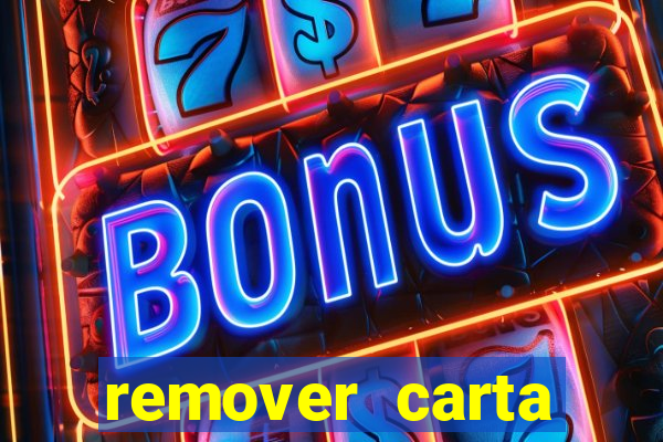 remover carta history reborn