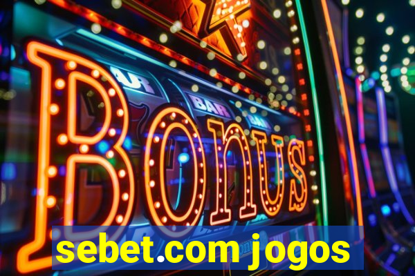 sebet.com jogos