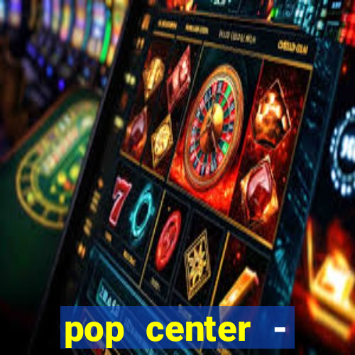 pop center - centro popular de compras