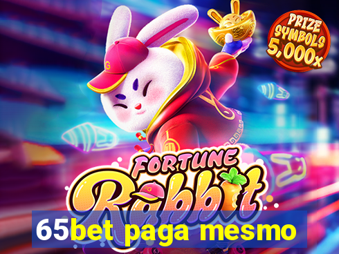 65bet paga mesmo