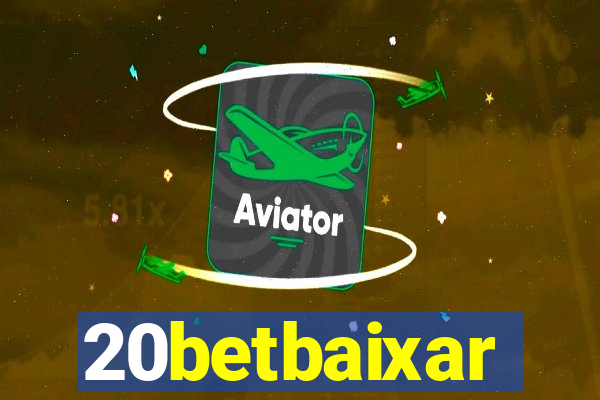 20betbaixar