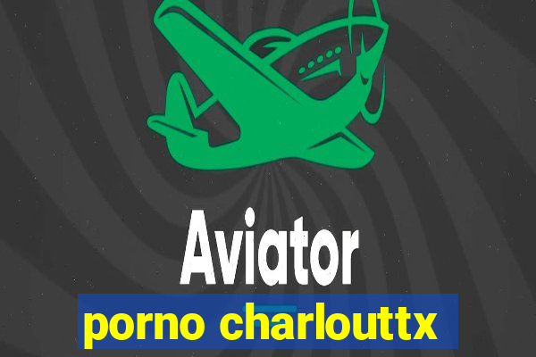 porno charlouttx