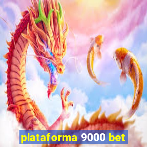 plataforma 9000 bet