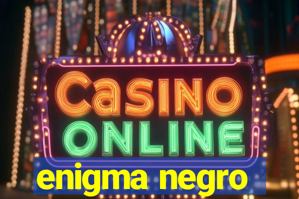 enigma negro