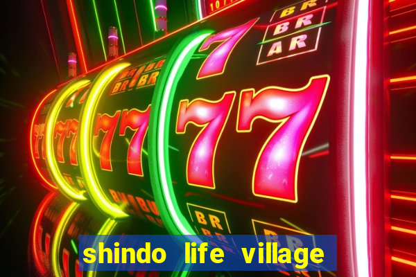 shindo life village blaze private server codes