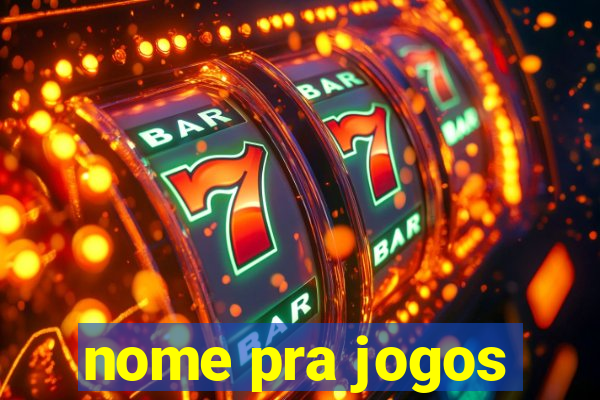 nome pra jogos