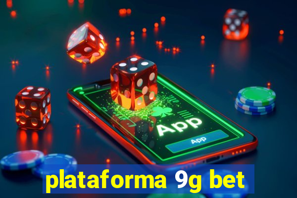 plataforma 9g bet