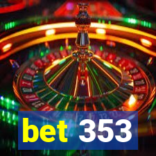 bet 353