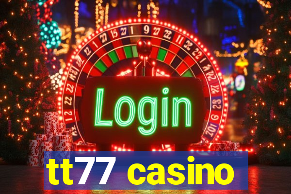 tt77 casino