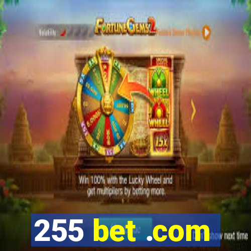 255 bet .com