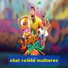 chat roleta mulheres