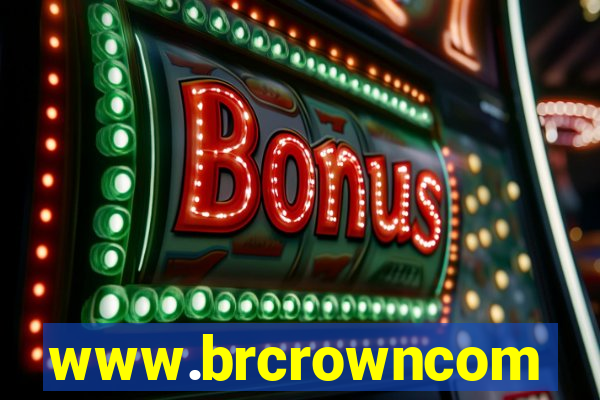 www.brcrowncom