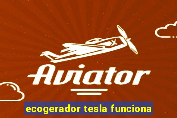 ecogerador tesla funciona