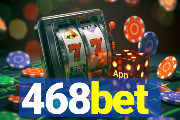 468bet