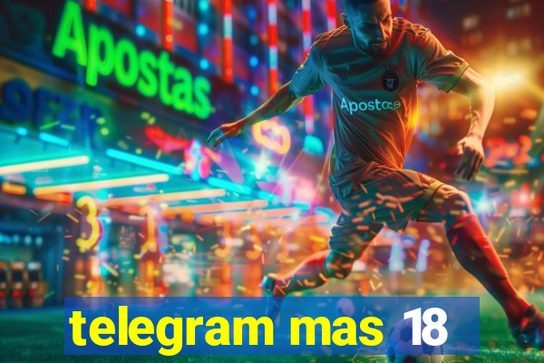 telegram mas 18