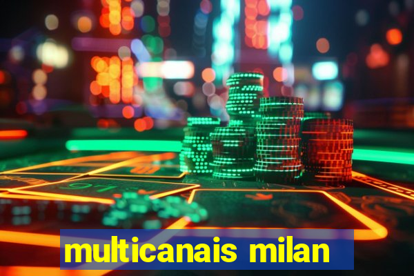 multicanais milan