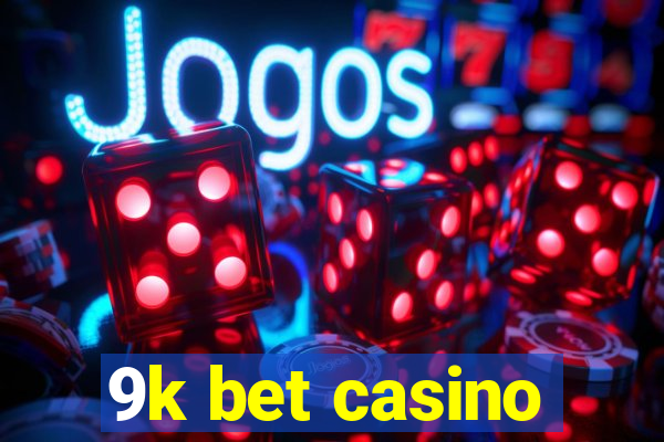 9k bet casino