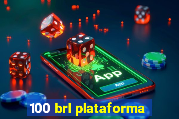 100 brl plataforma