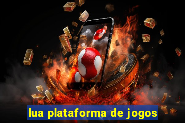 lua plataforma de jogos