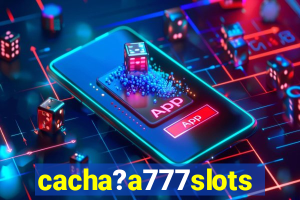 cacha?a777slots