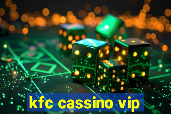 kfc cassino vip