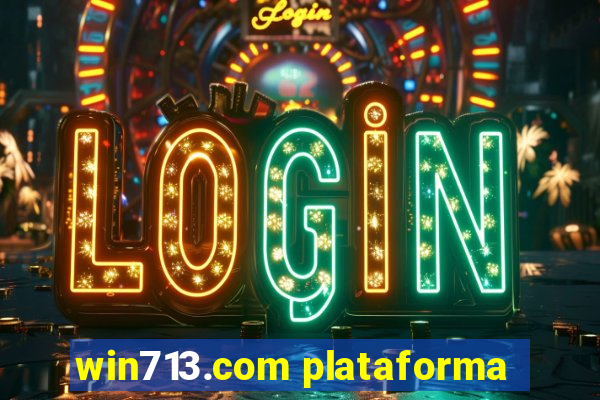 win713.com plataforma