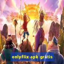 onlyflix apk grátis