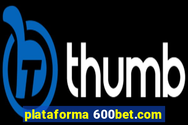 plataforma 600bet.com