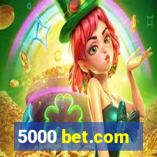 5000 bet.com