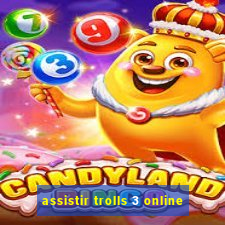 assistir trolls 3 online