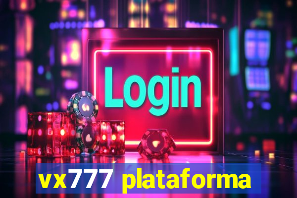 vx777 plataforma