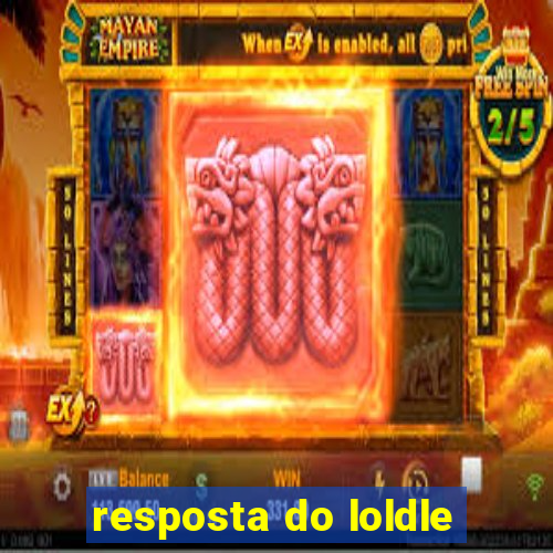 resposta do loldle