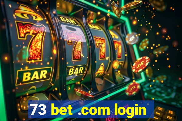 73 bet .com login