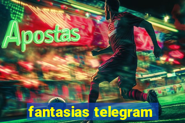 fantasias telegram