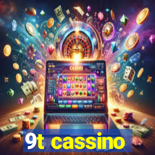 9t cassino