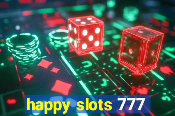 happy slots 777