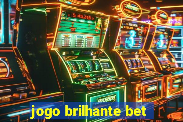 jogo brilhante bet