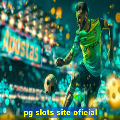 pg slots site oficial